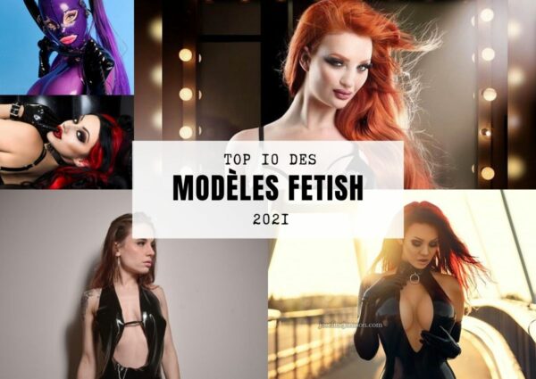 Top 10 modèles fetish 2021